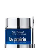 Skin Caviar Luxe Eye Cream Premier Øjenpleje Nude La Prairie